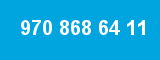 970 868 64 11